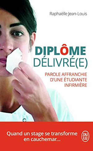 Diplôme délivré(e): Parole affranchie d'une étudiante infirmière