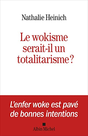 Le Wokisme serait-il un totalitarisme ?