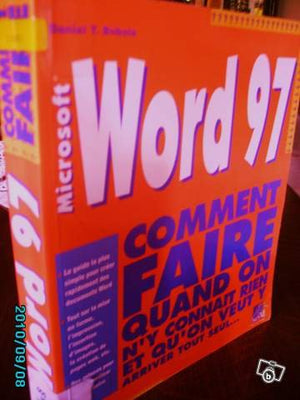 Word 97 comment faire quand on n'y connait rien et qu'on veut y arriver tout seul...