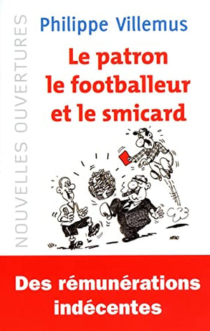 Le patron, le footballeur et le smicard