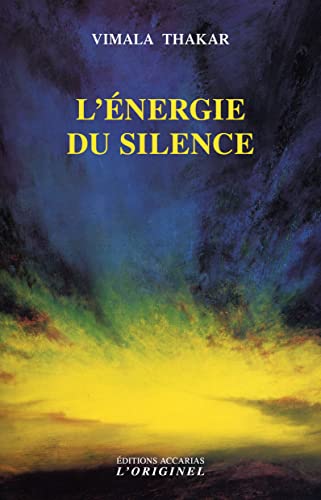 L'énergie du silence: le développement de la personnalité humaine consiste à se libérer ...