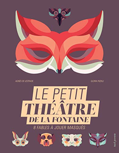 Le Petit théâtre de La Fontaine. 8 fables à jouer masqués