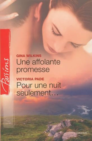 Une affolante promesse ; Pour une nuit seulement