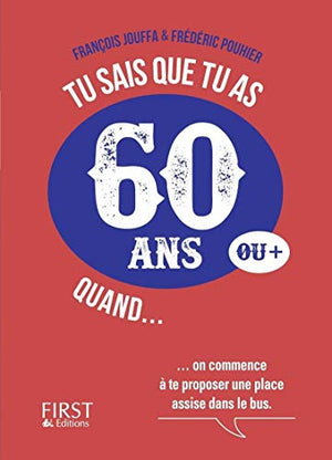 Tu sais que tu as 60 ans quand...