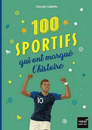 Les 100 sportifs qui ont marqué l'histoire