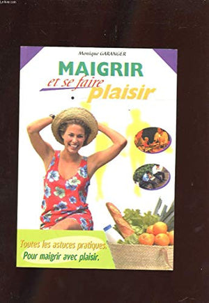 Maigrir et se faire plaisir