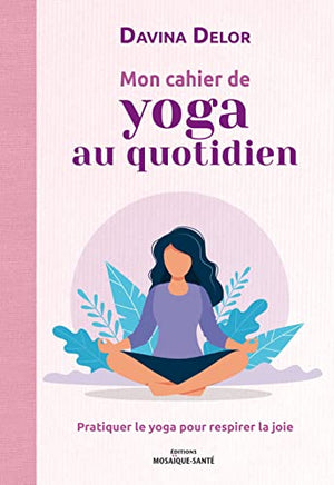 Mon cahier de yoga au quotidien