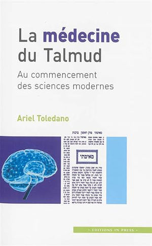 La médecine du Talmud: Au commencement des sciences modernes