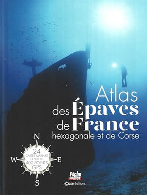 Atlas des épaves de la France hexagonale et la Corse