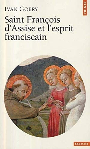 Saint François d'Assise et l'esprit fransiscain