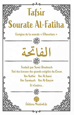 Tafsir Sourate Al-Fatiha: L'exégèse de la sourate 