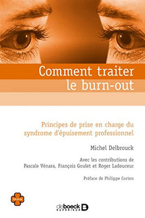 Comment traiter le burn-out: Principes de prise en charge du syndrome d'épuisement professionnel