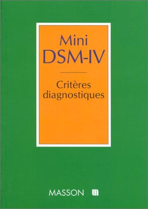 MINI DSM-IV. Critères diagnostiques, Version française complétée des codes CIM-10