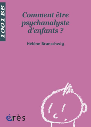 Comment être une psychanalyste d'enfants ?