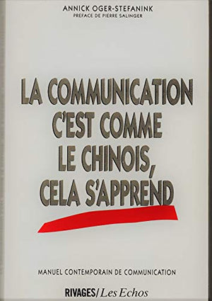 La communication, c'est comme le chinois, cela s'apprend