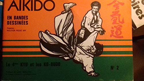 L'aikido en bandes dessinées. Tome 2, Les 4èmes kyu et les ko-budo