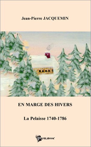 En marge des hivers, La Pelaisse