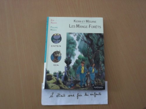 Les Mange-forêts: Activités autour d'un roman, "Kerri et Mégane : les mange-forêts", K. Aldany, P. Munch, cycle des approfondissements, [cycle 3], niveau 2