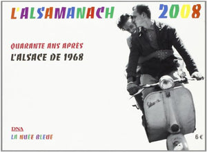 Alsamanach 2008 - Quarante ans après, l'Alsace de 1968