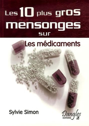 10 mensonges sur les médicaments