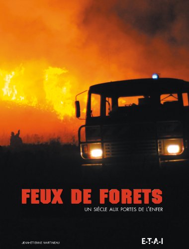 Feux de forêts: Un siècle d'évolution des camions et des techniques d'interventions