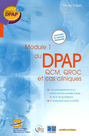 Module 1 du DPAP : QCM, QROC et cas cliniques: L'accompagnement d'un enfant dans les activités d'éveil et de la vie quotidienne