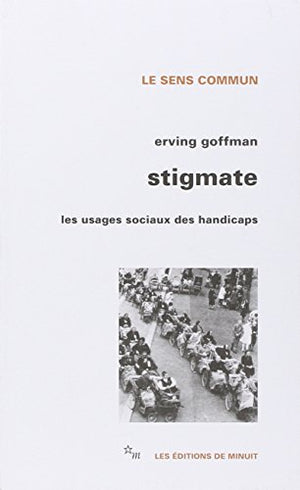 Stigmate : Les usages sociaux des handicaps