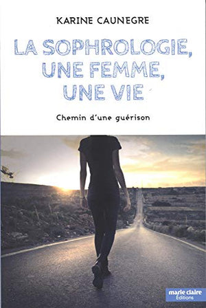 La sophrologie, une femme, une vie