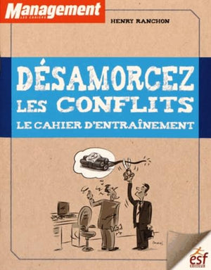 Désamorcez les conflits : Le cahier d'entraînement