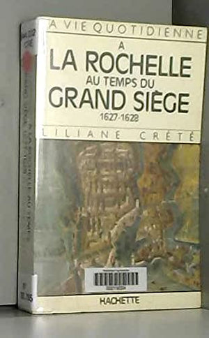 Vie Q. à La Rochelle au temps du grand siècle