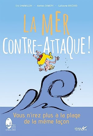 La mer contre-attaque ! - Vous n'irez plus à la plage de la même façon