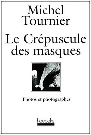 Le crepuscule des masques