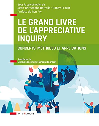 Le Grand Livre de l'Appreciative Inquiry: Concepts, méthodes et applications