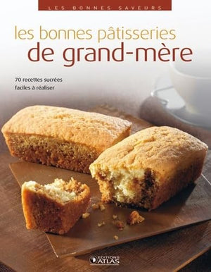 Les bonnes pâtisseries de grand-mère