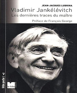 Vladimir Jankélévitch: Les dernières traces du maître