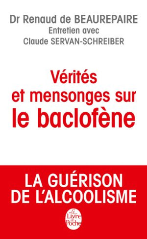 Vérités et mensonges sur le baclofène