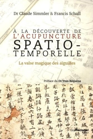 A la découverte de l'Acupuncture Spatio-Temporelle