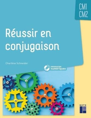 Réussir en conjugaison CM1-CM2