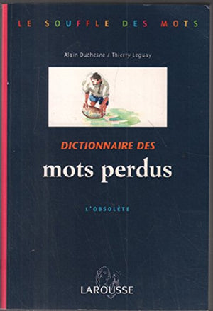 Dictionnaires des mots perdus - l'Obsolète