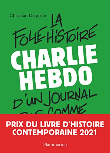 Charlie Hebdo: La folle histoire d'un journal pas comme les autres
