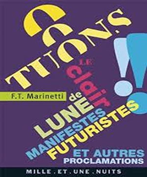 Tuons le clair de lune !!: Manifestes futuristes et autres proclamations