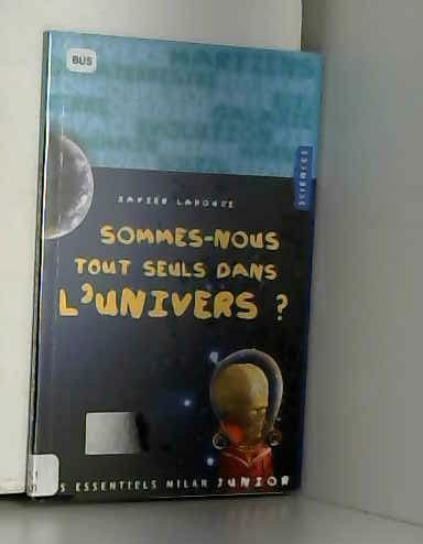 Sommes-nous les seuls dans l'univers ?