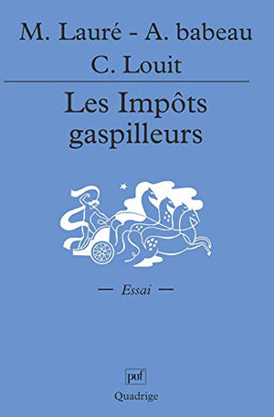 Les Impôts gaspilleurs