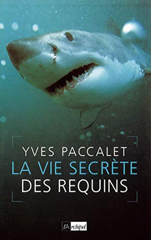 la vie secrète des requins