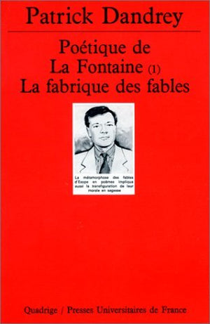 Poétique de La Fontaine, tome 1 : La Fabrique des fables