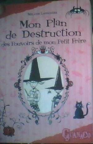 Mon plan de destruction des pouvoirs de mon petit frère