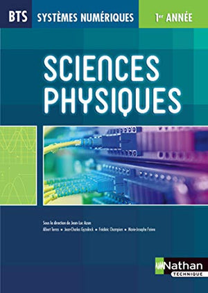 Sciences Physiques BTS Systèmes Numériques 1ère annéeLivre de l'élève