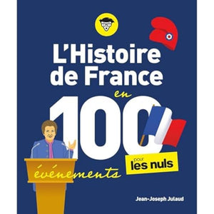 L'histoire de France en 100 événements pour les Nuls