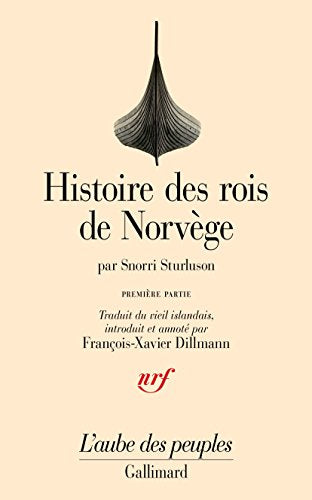 Histoire Des Rois De Norvege. Tome 1, Des Origines Mythiques De La Dynastie A La Bataille De Svold
