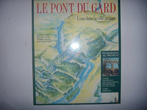 Pont du Gard : L'eau dans la ville antique